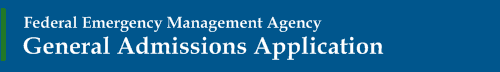 Federal Emergency Management Agency General Admissions Application